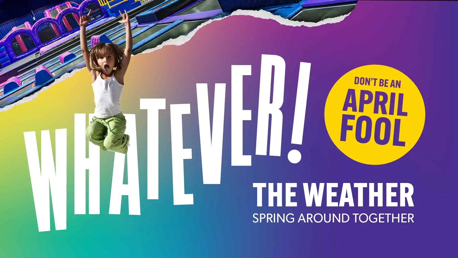 Whatever! the weather